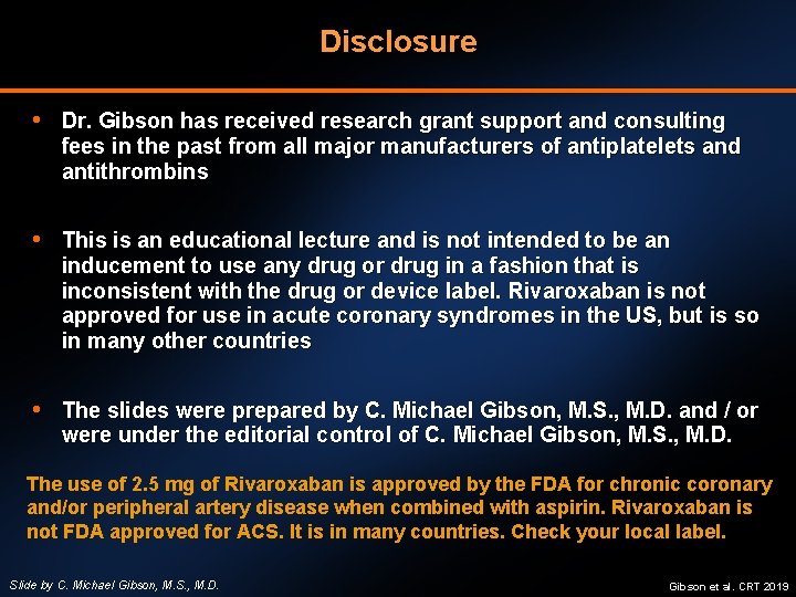 Disclosure • Dr. Gibson has received research grant support and consulting fees in the
