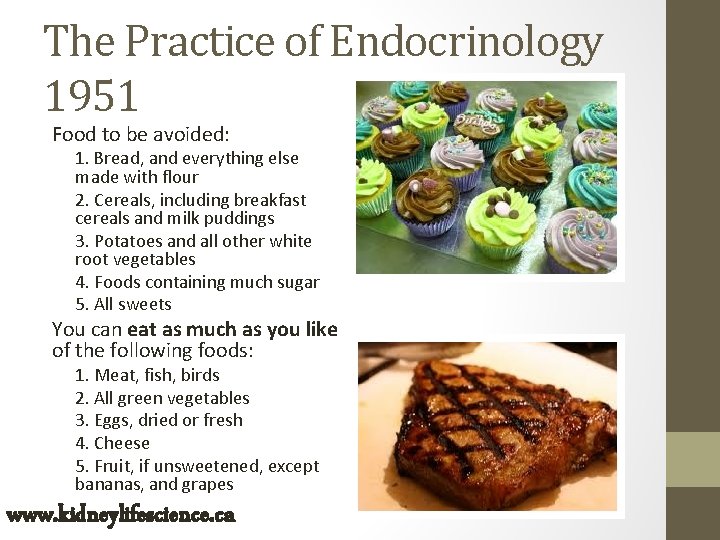 The Practice of Endocrinology 1951 Food to be avoided: 1. Bread, and everything else