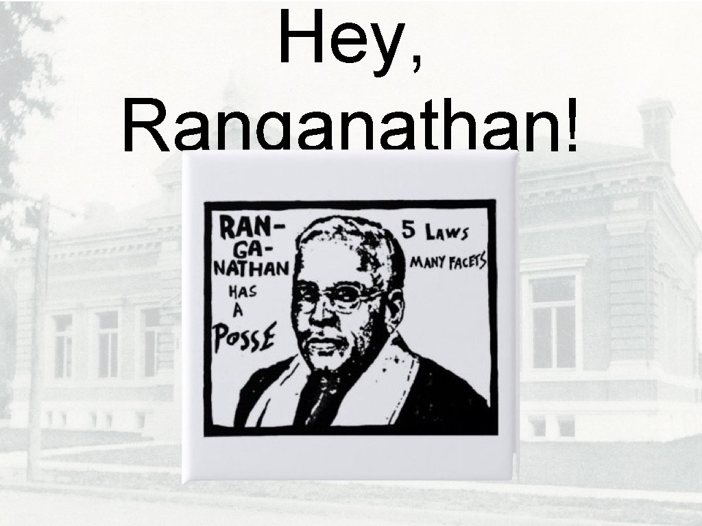 Hey, Ranganathan! 