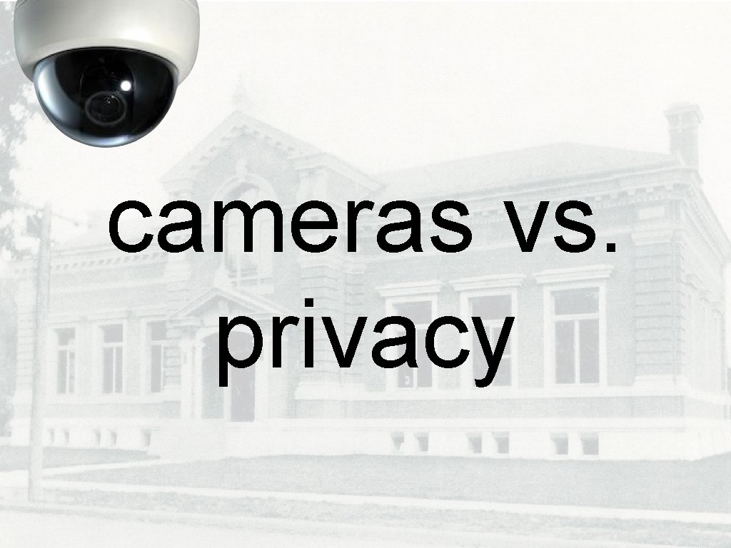 cameras vs. privacy 