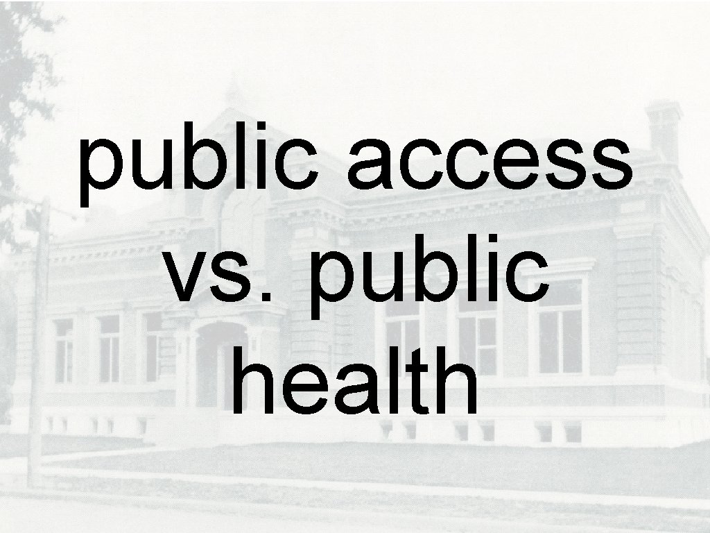 public access vs. public health 