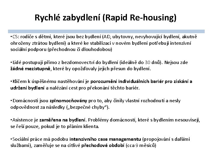 Rychlé zabydlení (Rapid Re-housing) • CS: rodiče s dětmi, které jsou bez bydlení (AD,