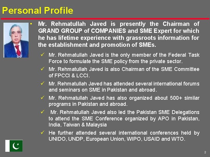 Personal Profile • Mr. Rehmatullah Javed is presently the Chairman of GRAND GROUP of