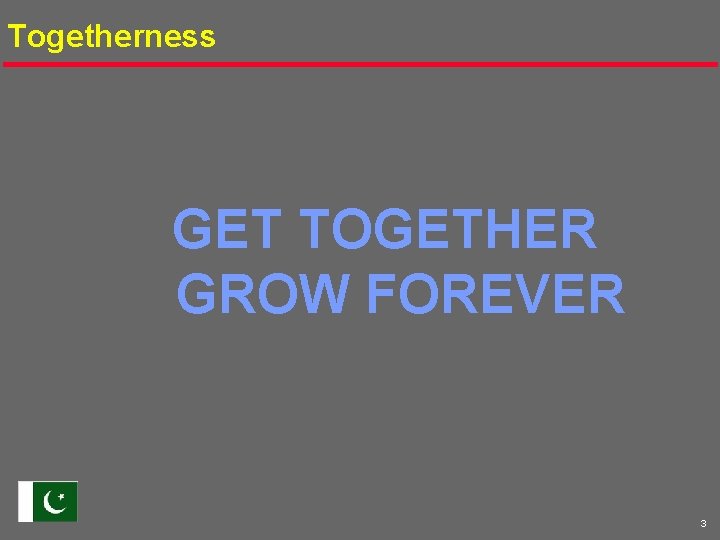 Togetherness GET TOGETHER GROW FOREVER 3 