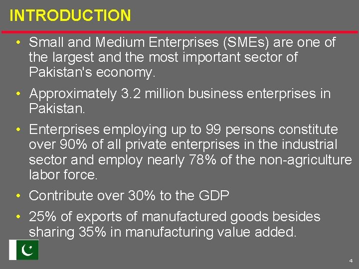INTRODUCTION • Small and Medium Enterprises (SMEs) are one of the largest and the