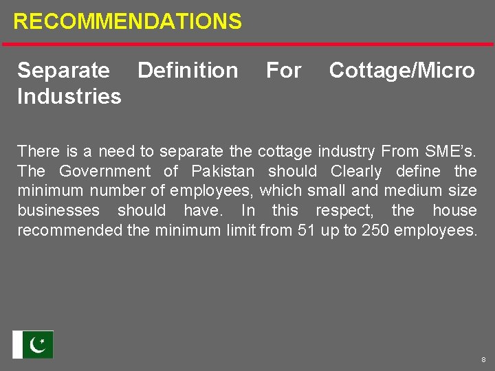 RECOMMENDATIONS Separate Definition Industries For Cottage/Micro There is a need to separate the cottage