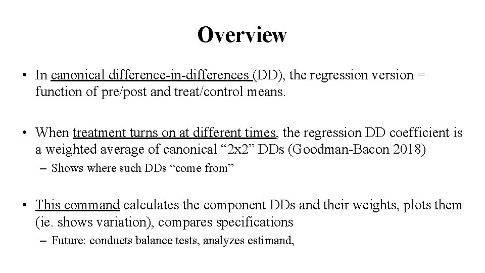 Overview • In canonical difference-in-differences (DD), the regression version = function of pre/post and