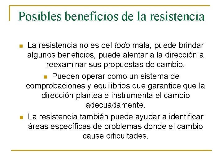 Posibles beneficios de la resistencia n n La resistencia no es del todo mala,