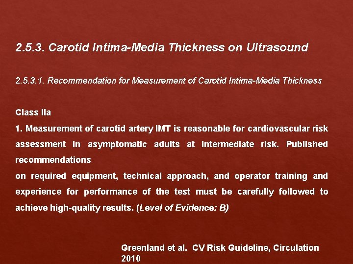 2. 5. 3. Carotid Intima-Media Thickness on Ultrasound 2. 5. 3. 1. Recommendation for 2. 5. 3. Carotid Intima-Media Thickness on Ultrasound 2. 5. 3. 1. Recommendation for