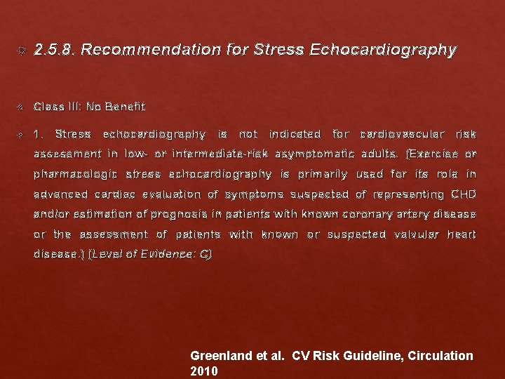 2. 5. 8. Recommendation for Stress Echocardiography Class III: No Benefit 1. Stress 2. 5. 8. Recommendation for Stress Echocardiography Class III: No Benefit 1. Stress
