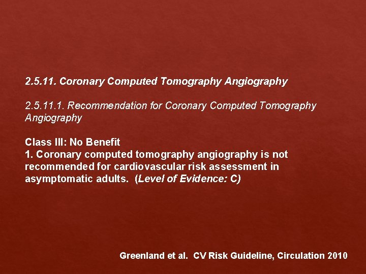 2. 5. 11. Coronary Computed Tomography Angiography 2. 5. 11. 1. Recommendation for Coronary 2. 5. 11. Coronary Computed Tomography Angiography 2. 5. 11. 1. Recommendation for Coronary