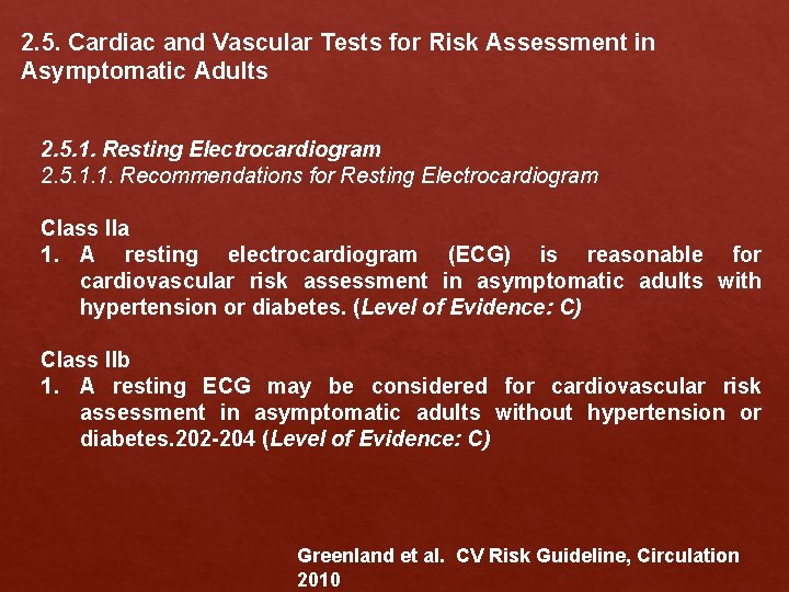 2. 5. Cardiac and Vascular Tests for Risk Assessment in Asymptomatic Adults 2. 5. 2. 5. Cardiac and Vascular Tests for Risk Assessment in Asymptomatic Adults 2. 5.