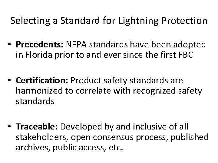 Selecting a Standard for Lightning Protection • Precedents: NFPA standards have been adopted in