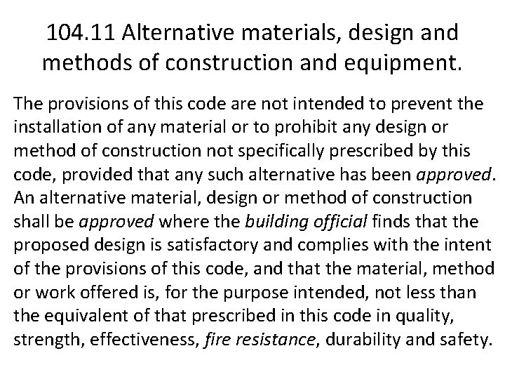 104. 11 Alternative materials, design and methods of construction and equipment. The provisions of