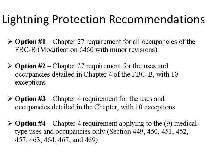 Lightning Protection Recommendations Option #1 – Chapter 27 requirement for all occupancies of the