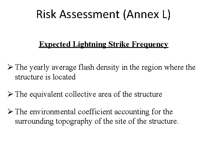 Risk Assessment (Annex L) Expected Lightning Strike Frequency The yearly average flash density in