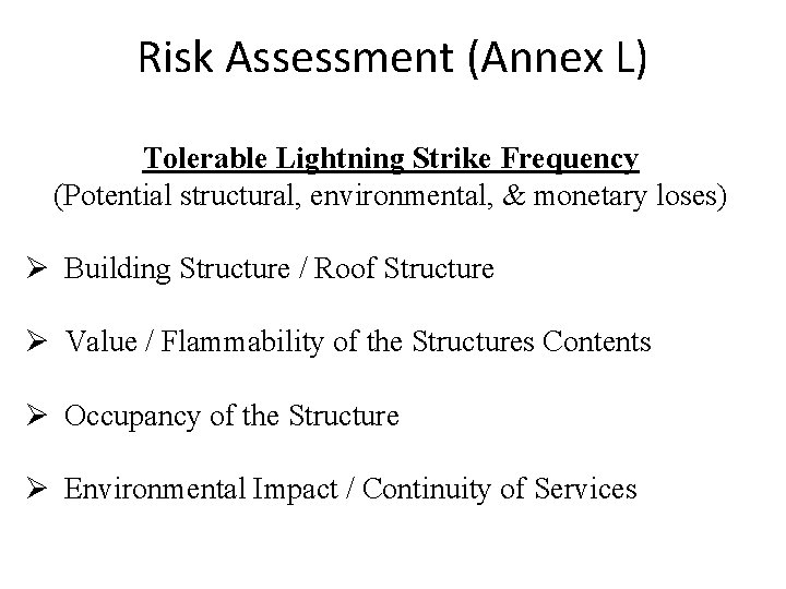 Risk Assessment (Annex L) Tolerable Lightning Strike Frequency (Potential structural, environmental, & monetary loses)