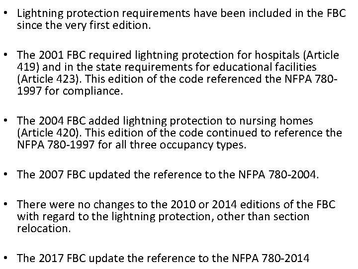  • Lightning protection requirements have been included in the FBC since the very