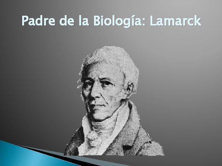 Padre de la Biología: Lamarck 