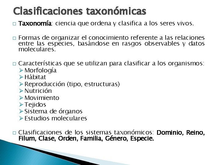 Clasificaciones taxonómicas � � Taxonomía: ciencia que ordena y clasifica a los seres vivos.