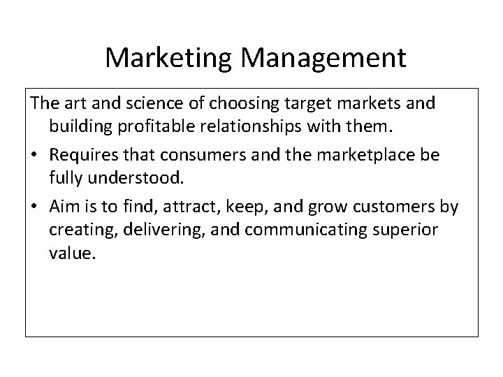 Marketing Management The art and science of choosing target markets and building profitable relationships