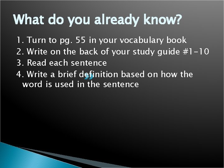 What do you already know? 1. Turn to pg. 55 in your vocabulary book