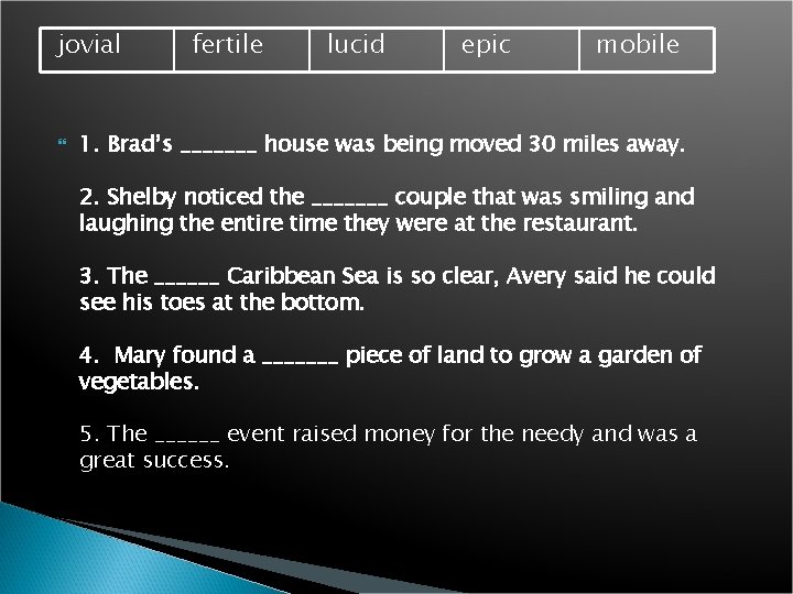 jovial fertile lucid epic mobile 1. Brad’s _______ house was being moved 30 miles