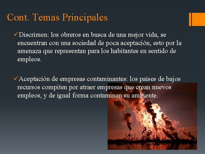 Cont. Temas Principales üDiscrimen: los obreros en busca de una mejor vida, se encuentran