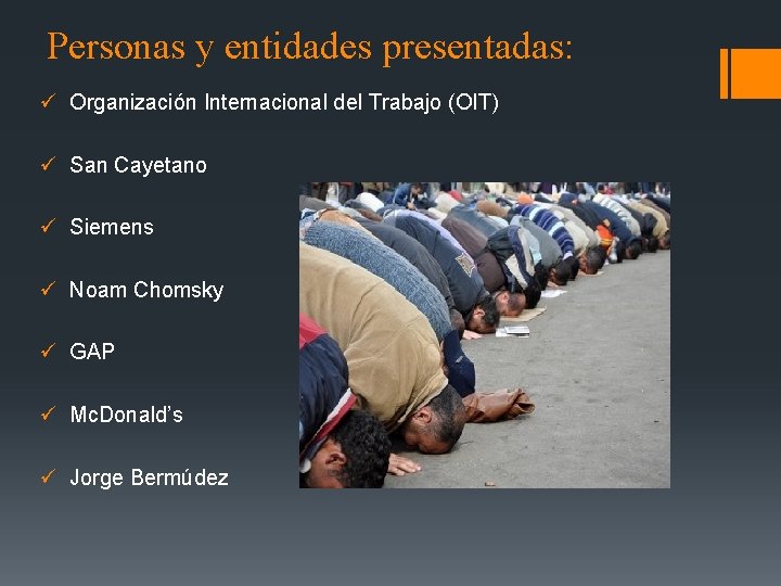 Personas y entidades presentadas: ü Organización Internacional del Trabajo (OIT) ü San Cayetano ü