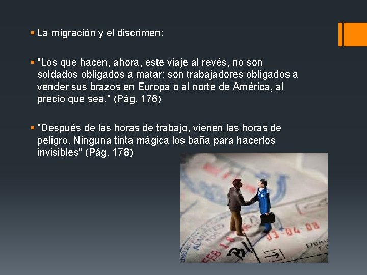 § La migración y el discrimen: § "Los que hacen, ahora, este viaje al