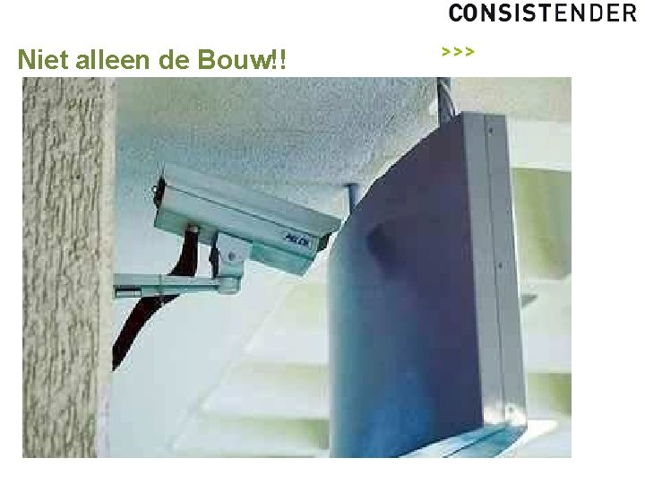 Niet alleen de Bouw!! 