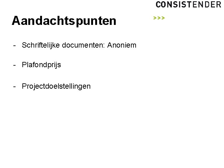 Aandachtspunten - Schriftelijke documenten: Anoniem - Plafondprijs - Projectdoelstellingen 