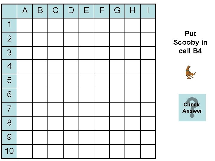 A B C D E F G H I 1 2 3 Put Scooby