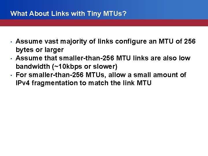 What About Links with Tiny MTUs? • • • Assume vast majority of links