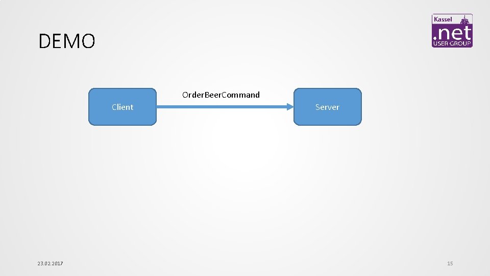 DEMO Order. Beer. Command Client 23. 02. 2017 Server 15 