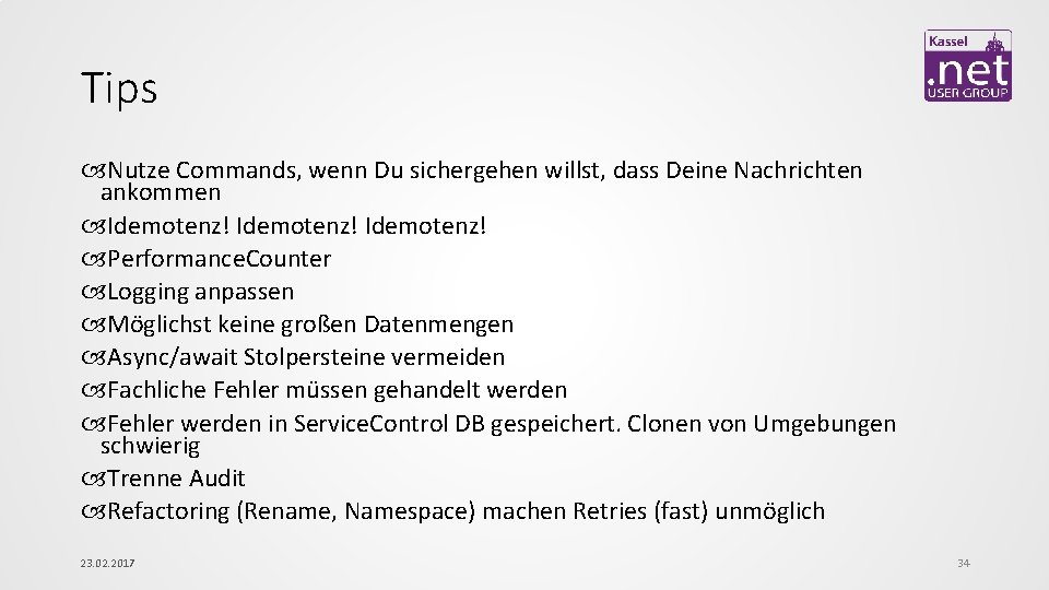 Tips Nutze Commands, wenn Du sichergehen willst, dass Deine Nachrichten ankommen Idemotenz! Performance. Counter