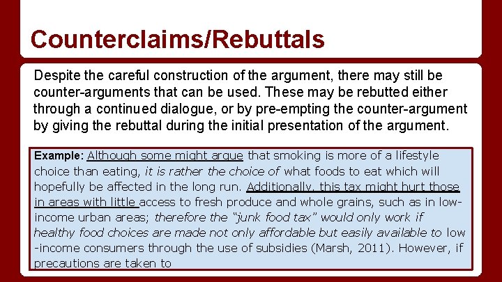 Counterclaims/Rebuttals Despite the careful construction of the argument, there may still be counter-arguments that
