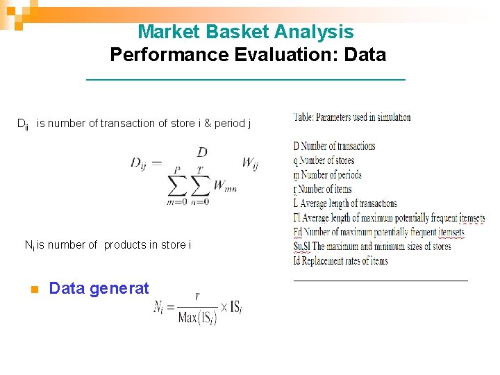 Market Basket Analysis Performance Evaluation: Data _______________________ Dij is number of transaction of store