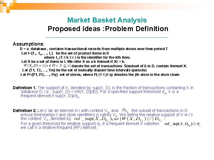 Market Basket Analysis Proposed ideas : Problem Definition ___________________________ Assumptions: D = a database