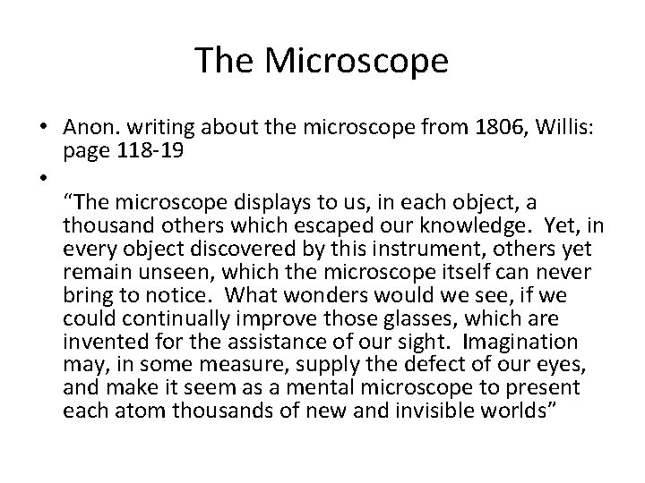 The Microscope • Anon. writing about the microscope from 1806, Willis: page 118 -19