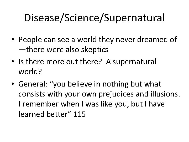 Disease/Science/Supernatural • People can see a world they never dreamed of —there were also