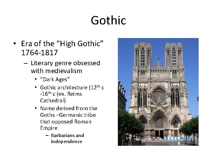 Gothic • Era of the “High Gothic” 1764 -1817 – Literary genre obsessed with