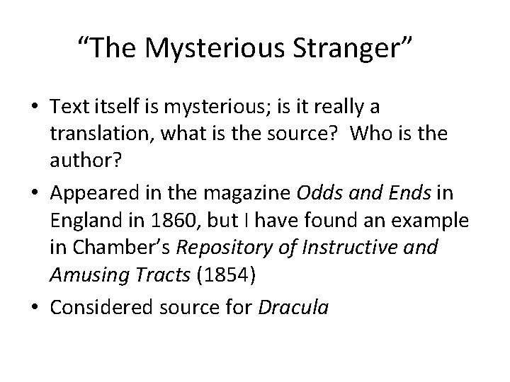 “The Mysterious Stranger” • Text itself is mysterious; is it really a translation, what