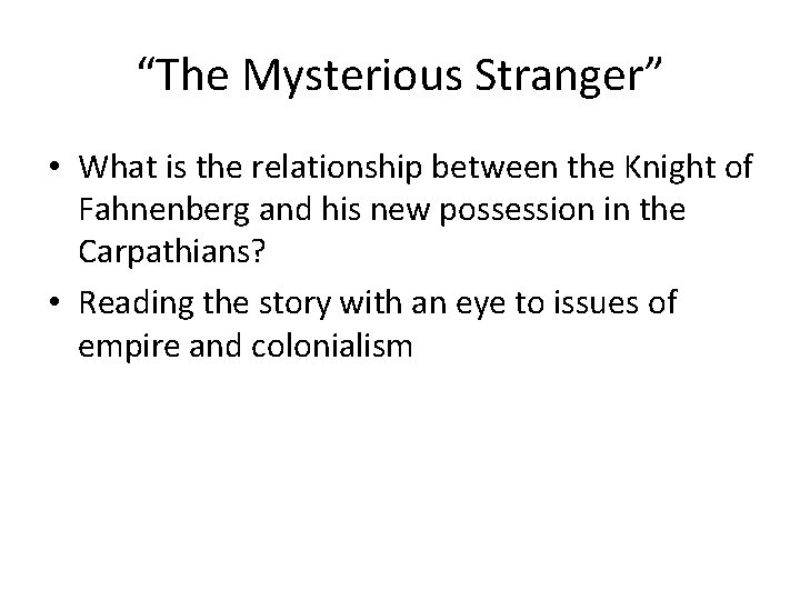“The Mysterious Stranger” • What is the relationship between the Knight of Fahnenberg and