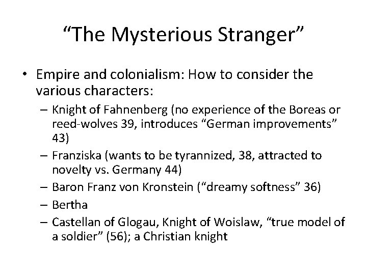 “The Mysterious Stranger” • Empire and colonialism: How to consider the various characters: –