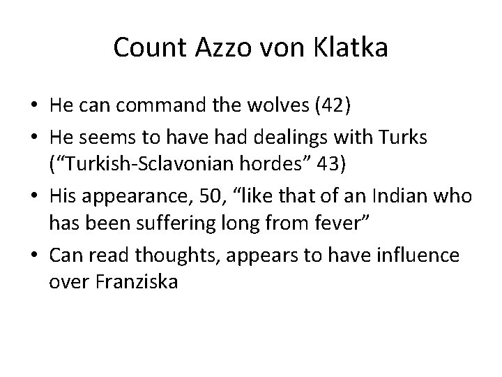 Count Azzo von Klatka • He can command the wolves (42) • He seems