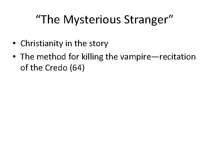 “The Mysterious Stranger” • Christianity in the story • The method for killing the