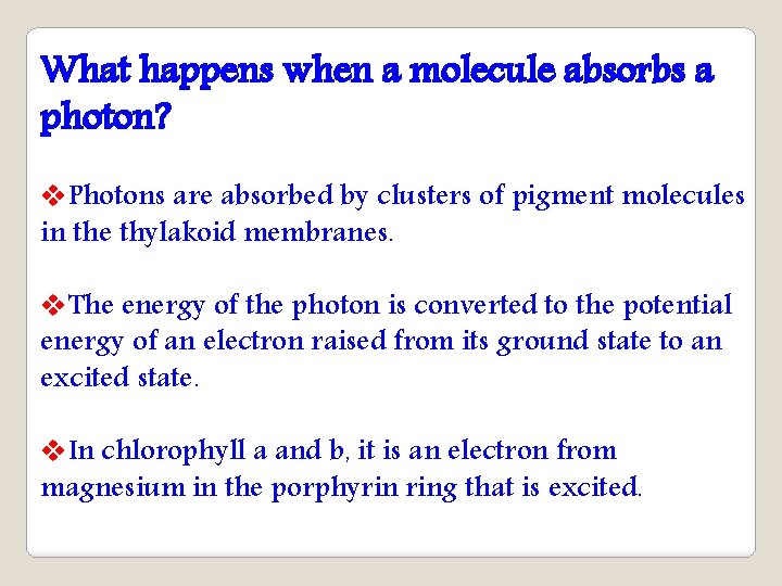 What happens when a molecule absorbs a photon? v. Photons are absorbed by clusters