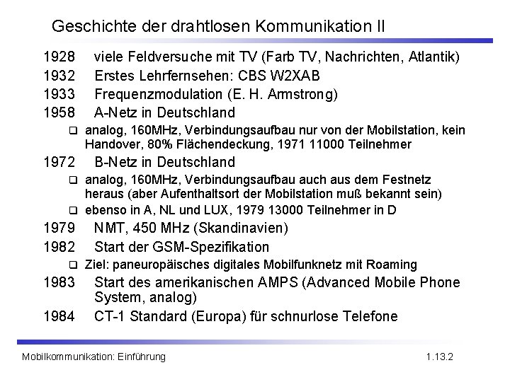 Geschichte der drahtlosen Kommunikation II 1928 1932 1933 1958 q 1972 viele Feldversuche mit