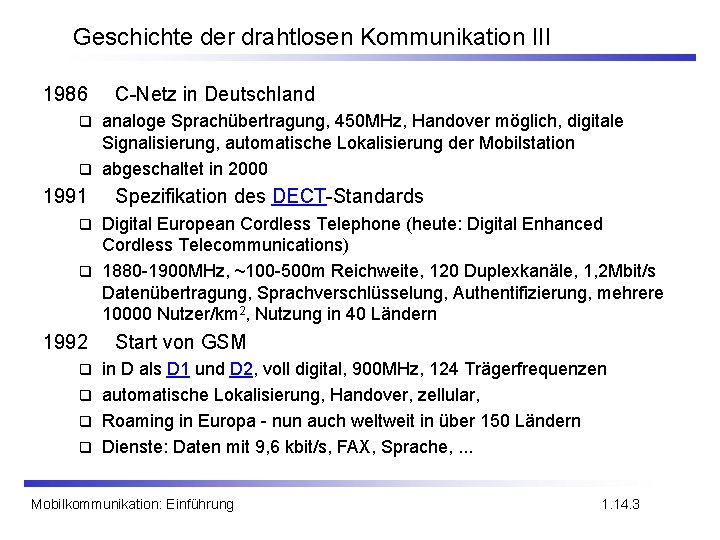 Geschichte der drahtlosen Kommunikation III 1986 C-Netz in Deutschland analoge Sprachübertragung, 450 MHz, Handover